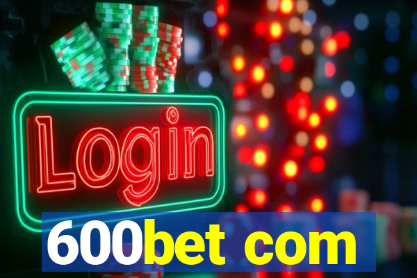 600bet com